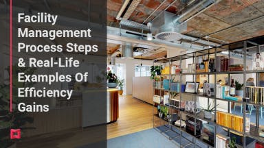 Facility Management Process Steps & Real-Life Examples Of Efficiency Gains teaser